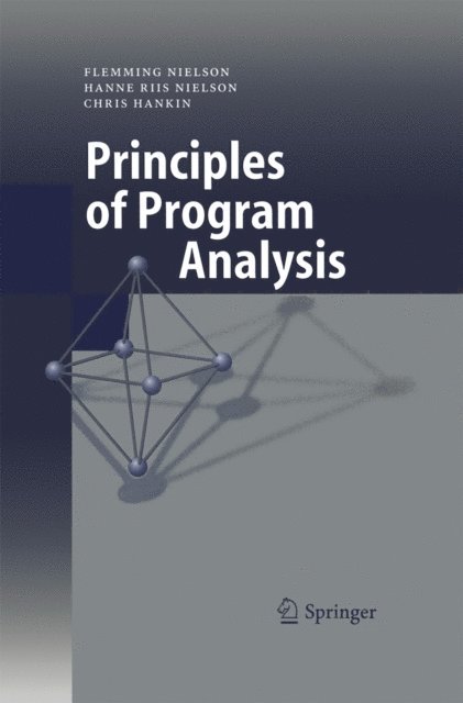 Chris Hankin, Hanne R. Nielson, Flemming Nielson - Principles of Program Analysis, E-bok