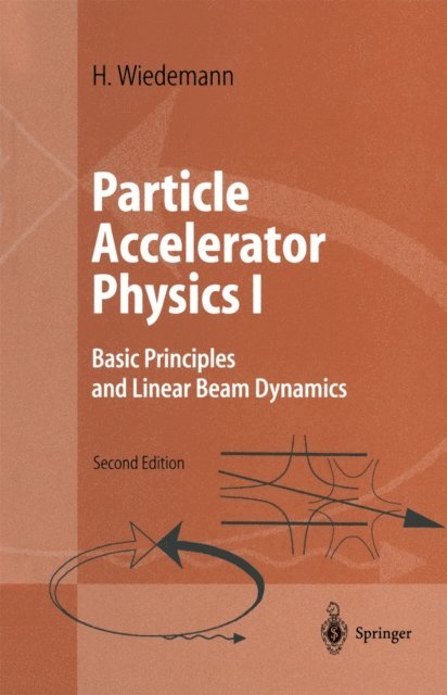 Helmut Wiedemann - Particle Accelerator Physics I, E-bok