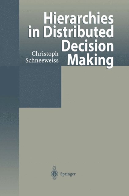 Christoph Schneeweiss - Hierarchies in Distributed Decision Making, E-bok