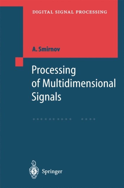 Alexandre Smirnov - Processing of Multidimensional Signals, E-bok