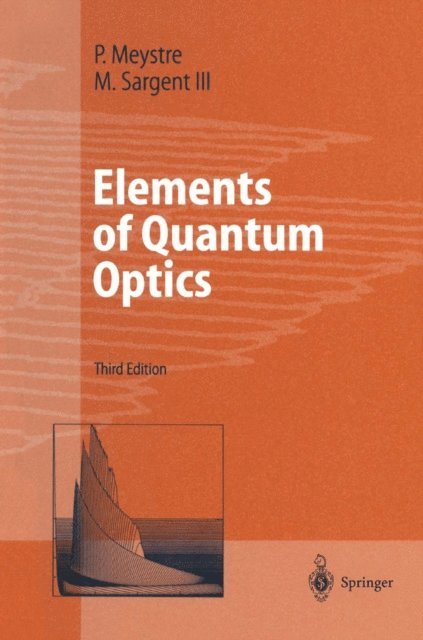 Murray Sargent, Pierre Meystre - Elements of Quantum Optics, E-bok