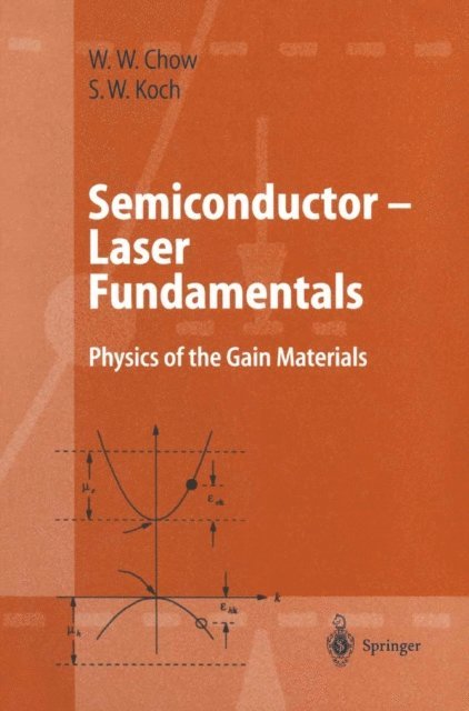 Stephan W. Koch, Weng W. Chow - Semiconductor-Laser Fundamentals, E-bok