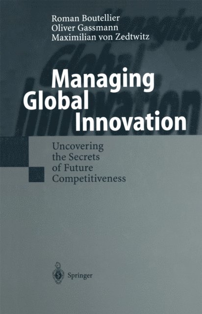 Maximilian von Zedtwitz, Oliver Gassmann, Roman Boutellier - Managing Global Innovation, E-bok