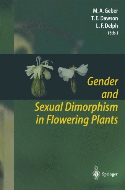 Lynda F. Delph, Todd E. Dawson, Monica A. Geber - Gender and Sexual Dimorphism in Flowering Plants, E-bok