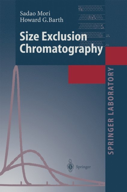 Howard G. Barth, Sadao Mori - Size Exclusion Chromatography, E-bok