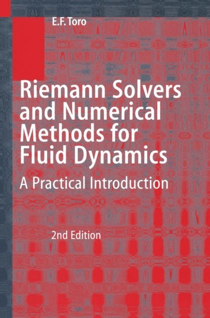 Eleuterio F. Toro - Riemann Solvers and Numerical Methods for Fluid Dynamics, E-bok