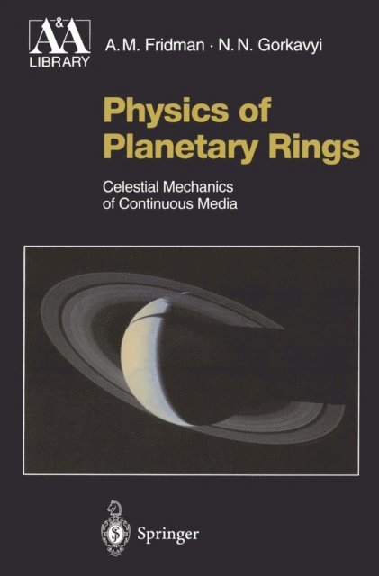Nikolai N. Gorkavyi, Alexei M. Fridman - Physics of Planetary Rings, E-bok