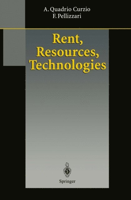 Fausta Pellizzari, Alberto Quadrio Curzio - Rent, Resources, Technologies, E-bok