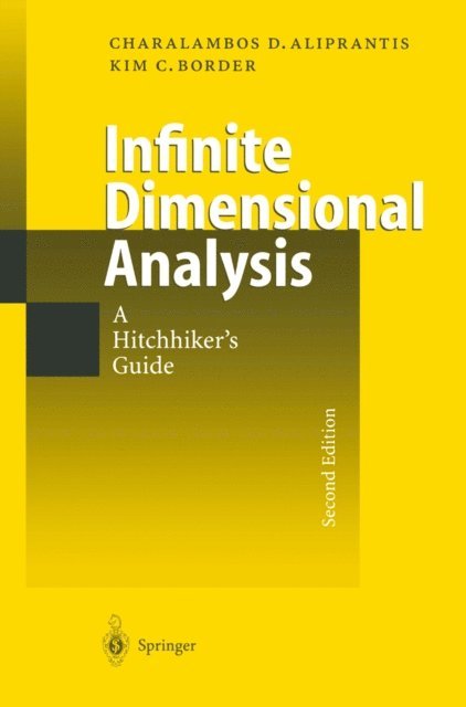 Kim C. Border, Charalambos D. Aliprantis - Infinite Dimensional Analysis, E-bok
