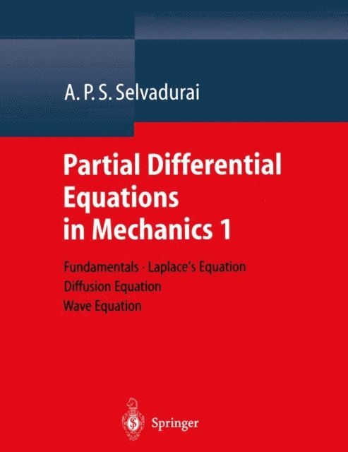 A.P.S. Selvadurai - Partial Differential Equations in Mechanics 1, E-bok