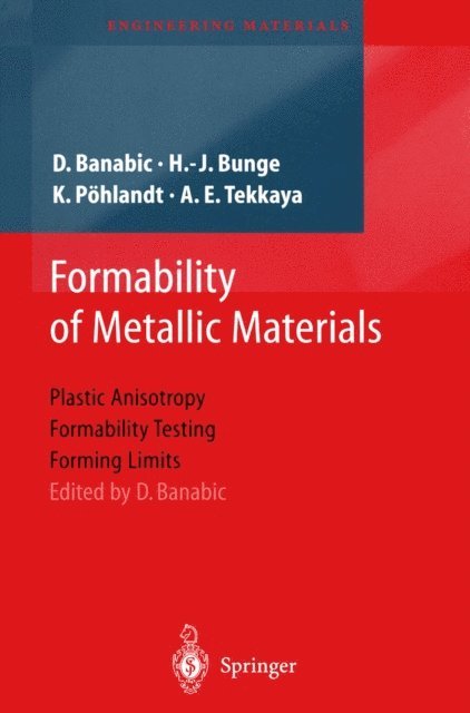 D. Banabic, A.E. Tekkaya, K. Pohlandt, H.J. Bunge, Klaus Pohlandt, D. Banabic - Formability of Metallic Materials, E-bok