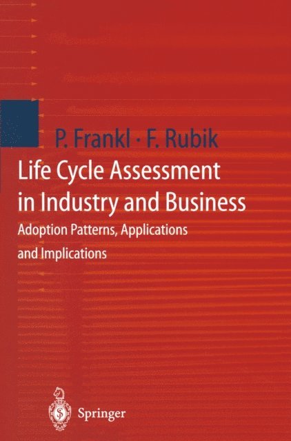 Frieder Rubik, Paolo Frankl - Life Cycle Assessment in Industry and Business, E-bok