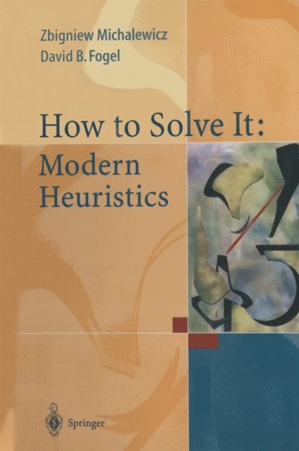 David B. Fogel, Zbigniew Michalewicz - How to Solve It: Modern Heuristics, E-bok