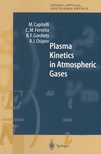 A.I. Osipov, B.F. Gordiets, C.M. Ferreira, M. Capitelli - Plasma Kinetics in Atmospheric Gases, E-bok