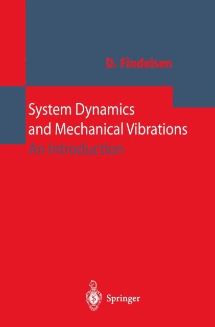 Dietmar Findeisen - System Dynamics and Mechanical Vibrations, E-bok
