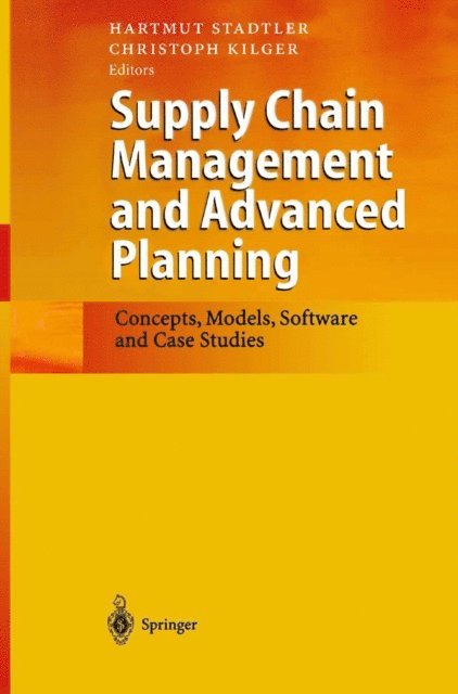 Christoph Kilger, Hartmut Stadtler - Supply Chain Management and Advanced Planning, E-bok