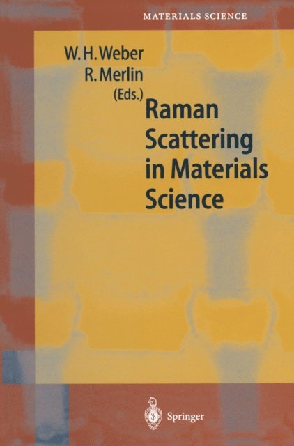 Roberto Merlin, Willes H. Weber - Raman Scattering in Materials Science, E-bok
