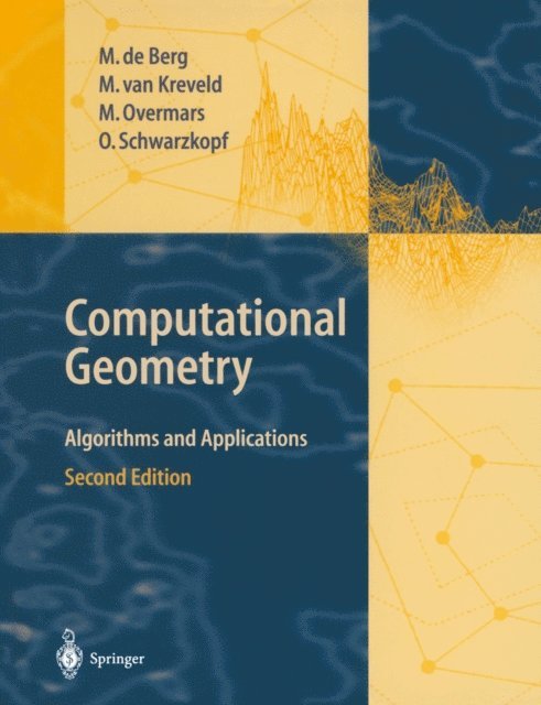 Otfried Cheong, Mark Overmars, Marc van Krefeld, Mark de Berg - Computational Geometry, E-bok