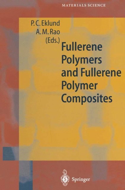 Apparao M. Rao, Peter C. Eklund - Fullerene Polymers and Fullerene Polymer Composites, E-bok