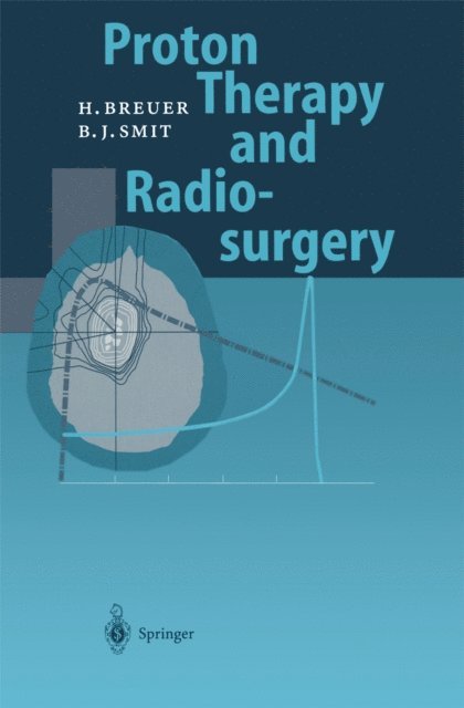 Berend J. Smit, Hans Breuer - Proton Therapy and Radiosurgery, E-bok