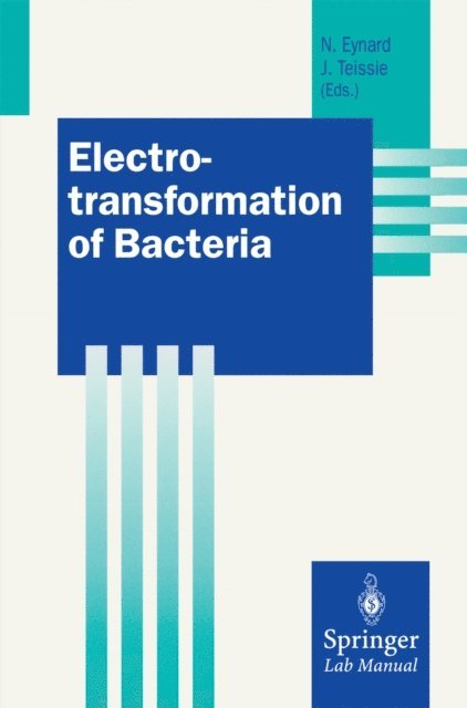 Justin Teissie, Natalie Eynard - Electrotransformation of Bacteria, E-bok