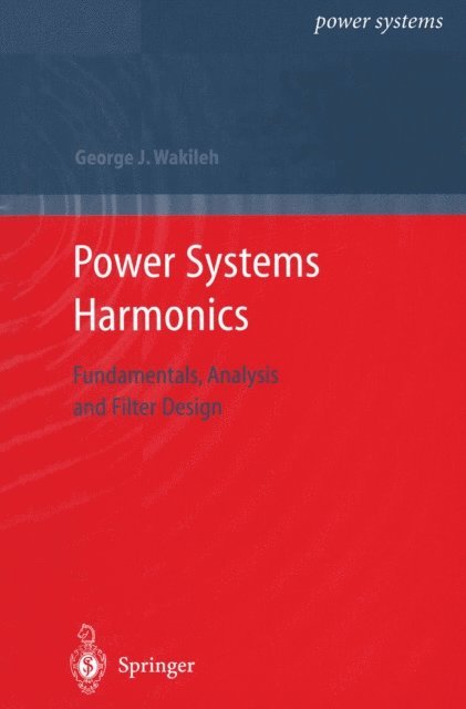 George J. Wakileh - Power Systems Harmonics, E-bok