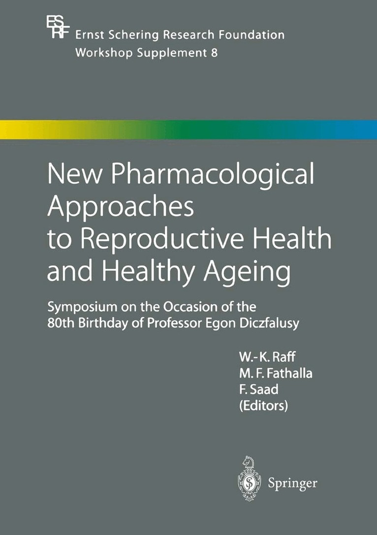Werner-Karl Raff, Mahmoud F. Fathalla, Farid Saad - New Pharmacological Approaches to Reproductive Health and Healthy Ageing, Häftad