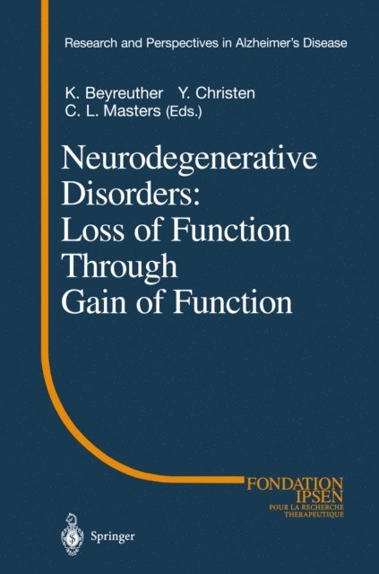 C.L. Masters, Y. Christen, K. Beyreuther - Neurodegenerative Disorders: Loss of Function Through Gain of Function, E-bok