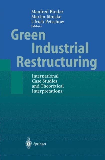 Ulrich Petschow, Martin Janicke, Manfred Binder - Green Industrial Restructuring, E-bok