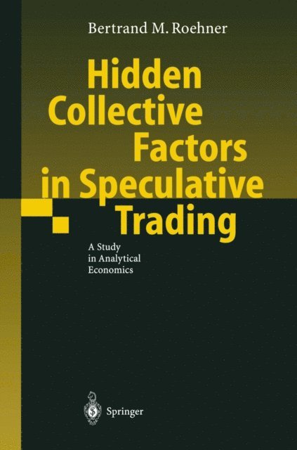 Bertrand M. Roehner - Hidden Collective Factors in Speculative Trading, E-bok