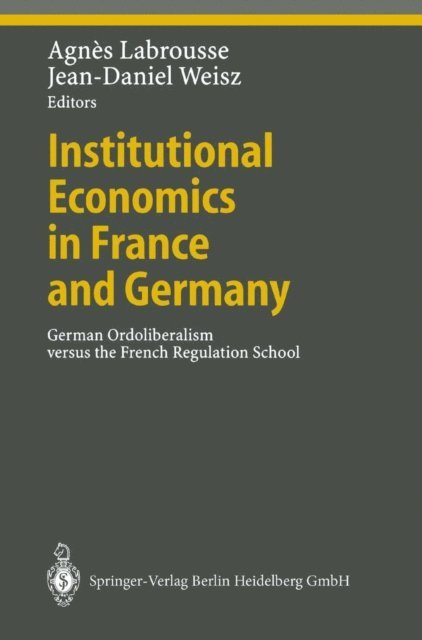 Jean-Daniel Weisz, Agnes Labrousse - Institutional Economics in France and Germany, E-bok