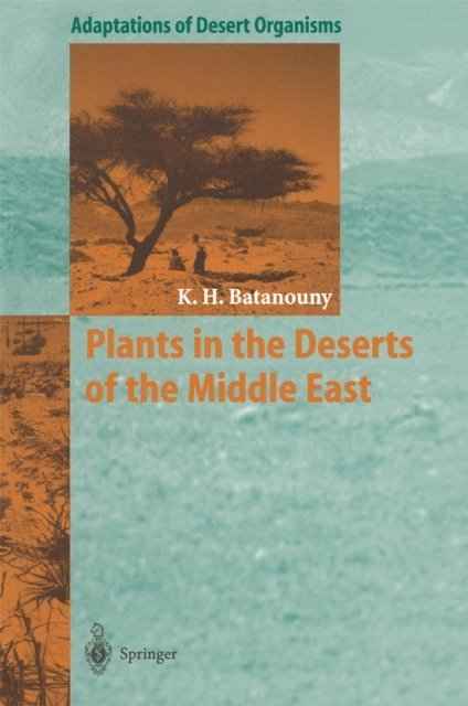 Kamal H. Batanouny - Plants in the Deserts of the Middle East, E-bok