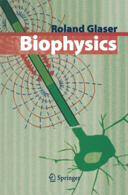 Roland Glaser - Biophysics, E-bok