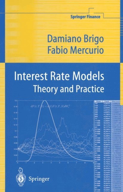 Fabio Mercurio, Damiano Brigo - Interest Rate Models Theory and Practice, E-bok