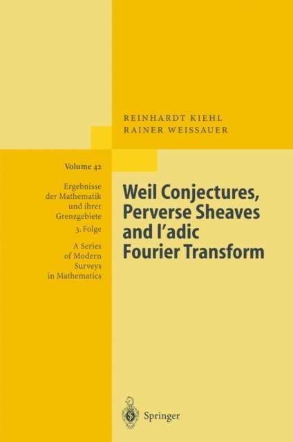 Rainer Weissauer, Reinhardt Kiehl - Weil Conjectures, Perverse Sheaves and l-adic Fourier Transform, E-bok