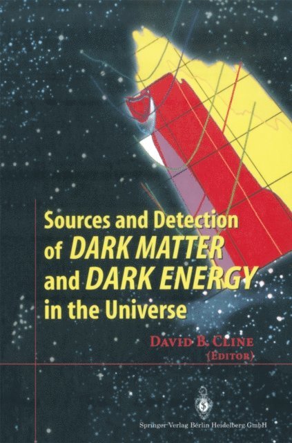 David B. Cline - Sources and Detection of Dark Matter and Dark Energy in the Universe, E-bok
