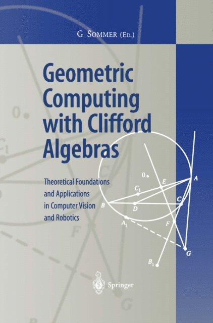 Gerald Sommer - Geometric Computing with Clifford Algebras, E-bok