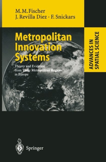 Folke Snickars, Javier Revilla Diez, Manfred M. Fischer - Metropolitan Innovation Systems, E-bok