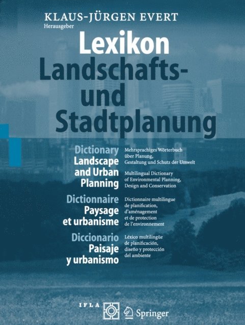 Klaus-Jurgen Evert - Lexikon — Landschafts- und Stadtplanung / Dictionary — Landscape and Urban Planning / Dictionnaire — Paysage et urbanisme / Diccionario — Paisaje y urbanismo, E-bok