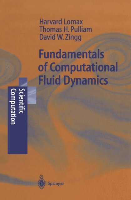 David W. Zingg, Thomas H. Pulliam, H. Lomax - Fundamentals of Computational Fluid Dynamics, E-bok