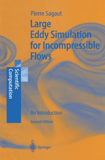 P. Sagaut - Large Eddy Simulation for Incompressible Flows, E-bok
