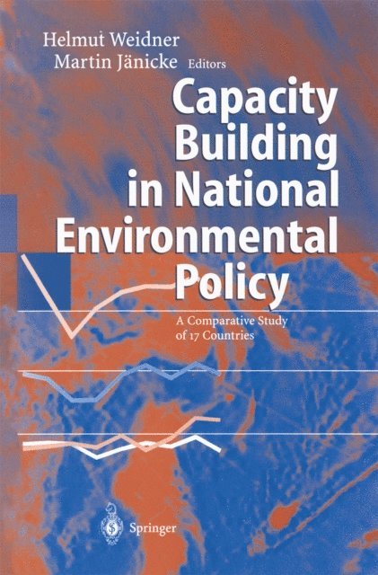 Martin Janicke, Helmut Weidner - Capacity Building in National Environmental Policy, E-bok