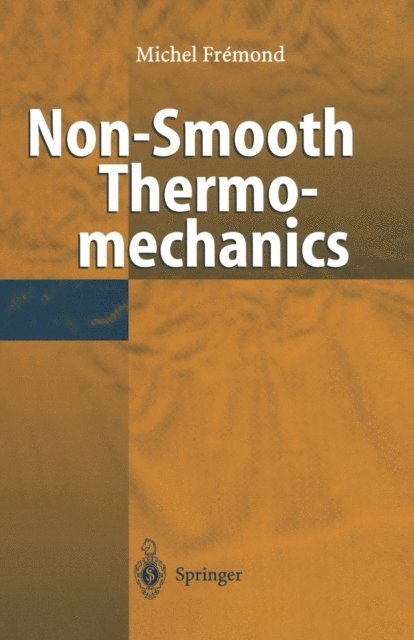 Michel Fremond - Non-Smooth Thermomechanics, E-bok