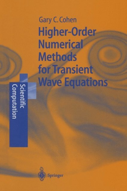 Gary Cohen - Higher-Order Numerical Methods for Transient Wave Equations, E-bok
