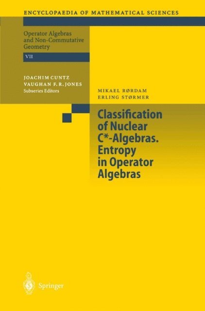 E. Stormer, M. Rordam - Classification of Nuclear C*-Algebras. Entropy in Operator Algebras, E-bok