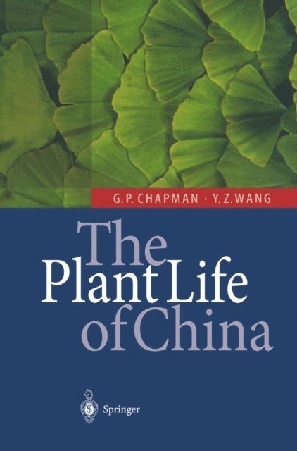 Yin-Zheng Wang, Geoffrey P. Chapman - Plant Life of China, E-bok
