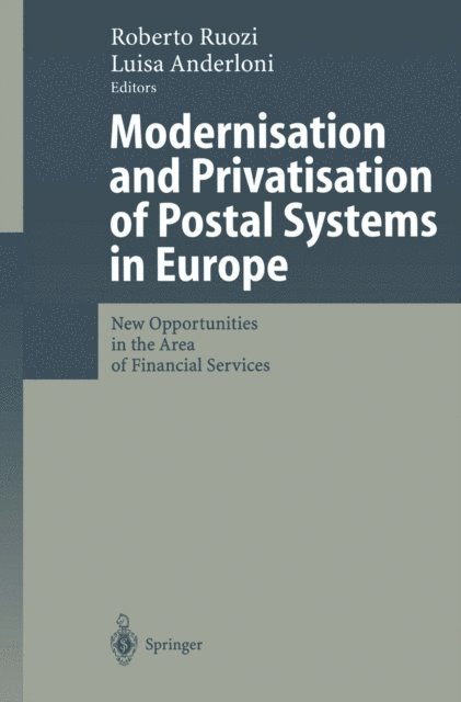 Luisa Anderloni, Roberto Ruozi - Modernisation and Privatisation of Postal Systems in Europe, E-bok