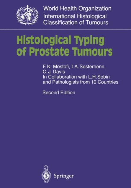 C.J. Jr. Davis, I.A. Sesterhenn, K.F. Mostofi - Histological Typing of Prostate Tumours, E-bok