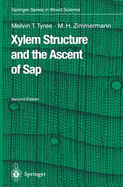 Martin H. Zimmermann, Melvin T. Tyree - Xylem Structure and the Ascent of Sap, E-bok