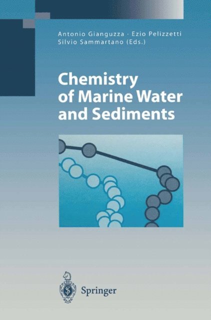 Silvio Sammartano, Ezio Pelizzetti, Antonio Gianguzza - Chemistry of Marine Water and Sediments, E-bok